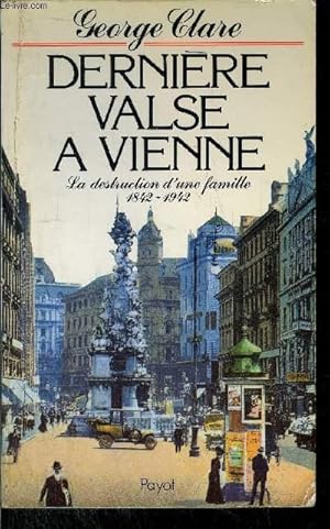 Image du vendeur pour DERNIERE VALSE A VIENNE - LA DESTRUCTION D'UNE FAMILLE 1842-1942 mis en vente par Le-Livre