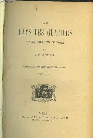 Bild des Verkufers fr AU PAYS DES GLACIERS - VACANCES EN SUISSE zum Verkauf von Le-Livre