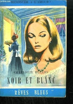 Seller image for NOIR ET BLANC / COLLECTION REVES BLEUS for sale by Le-Livre