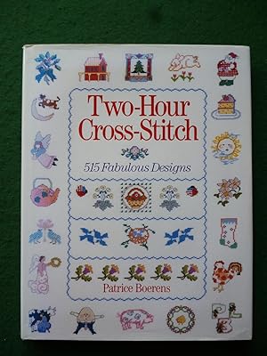 Two-Hour Cross-Stitch: 515 Fabulous Designs