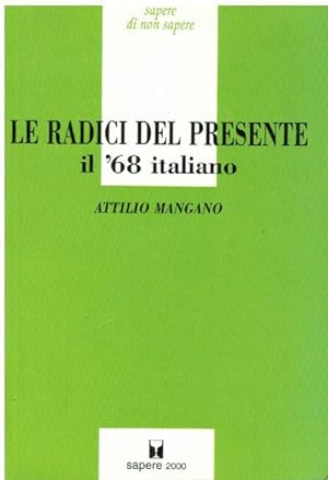LE RADICI DEL PRESENTE IL '68 ITALIANO