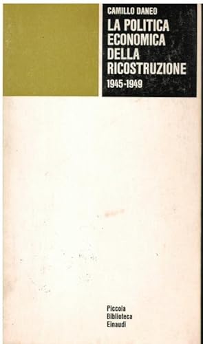 LA POLITICA ECONOMICA DELLA RICOSTRUZIONE 1945-1949