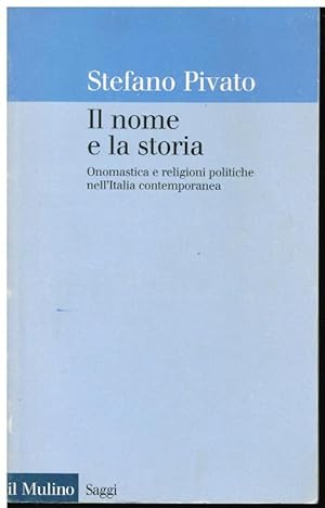 IL NOME E LA STORIA ONOMASTICA E RELIGIONI POLITICHE NELL'ITALIA CONTEMPORANEA