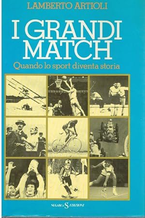 Imagen del vendedor de I GRANDI MATCH QUANDO LO SPORT DIVENTA STORIA a la venta por LA LIBRERIA COSSAVELLA