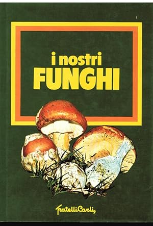 I NOSTRI FUNGHI