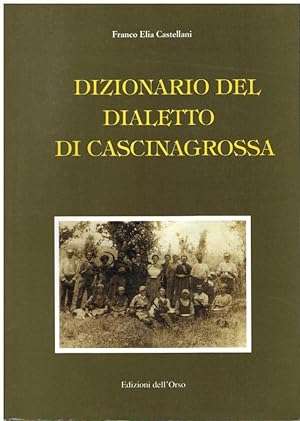DIZIONARIO DEL DIALETTO DI CASCINAGROSSA