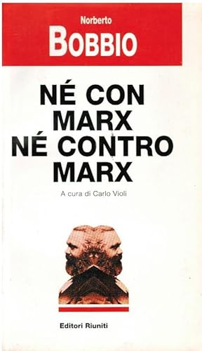 NE' CON MARX NE' CONTRO MARX