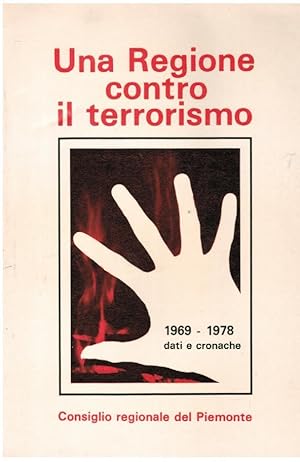 UNA REGIONE CONTRO IL TERRORISMO 1969-1978 DATI E CRONACHE