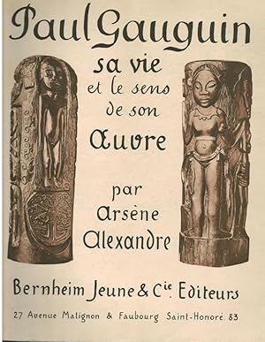 PAUL GAUGUIN SA VIE ET LE SENS DE SON OEUVRE