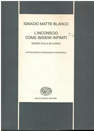 Seller image for L'INCONSCIO COME INSIEMI INFINITI SAGGIO SULLA BIO-LOGICA for sale by LA LIBRERIA COSSAVELLA