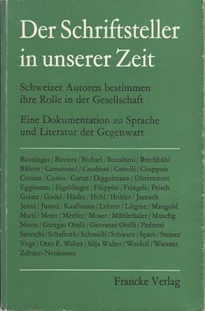 Bild des Verkufers fr Der Schriftsteller in unserer Zeit - Schweizer Autoren bestimmen ihre Rolle in der Gesellschaft. Eine Dokumentation zu Sprache und Literatur der Gegenwart zum Verkauf von Graphem. Kunst- und Buchantiquariat