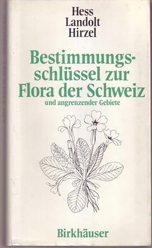 Bild des Verkufers fr Bestimmungsschlssel zur Flora der Schweiz und angrenzender Gebiete. zum Verkauf von Graphem. Kunst- und Buchantiquariat