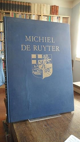 Michiel de Ruyter Grossadmiral von Holland und Westfriesland 1607 - 1676 Ein Heldenleben in Pflic...