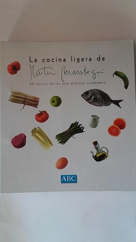 Imagen del vendedor de La cocina ligera de Martn Berasategui. 40 recetas fciles para disfrutar cuidndote a la venta por Librera Ofisierra