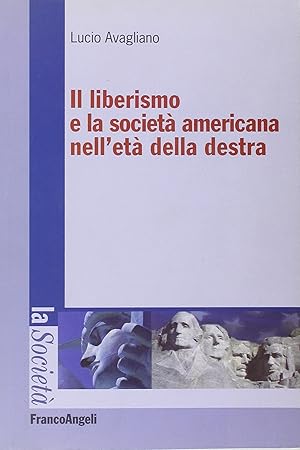 Bild des Verkufers fr Il liberismo e la societ americana nell'et della destra zum Verkauf von Libro Co. Italia Srl
