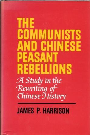 Seller image for The Communists and Chinese Peasant Rebellions: A Study in the Rewriting of Chinese History for sale by Works on Paper