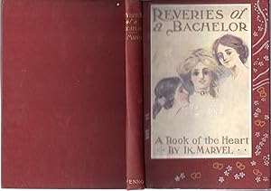 Bild des Verkufers fr Reveries of a Bachelor; A Book of the Heart zum Verkauf von Dorley House Books, Inc.