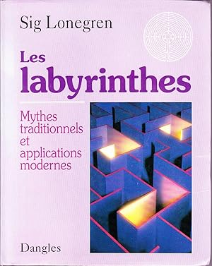 Les labyrinthes. Mythes traditionnels et applications modernes.