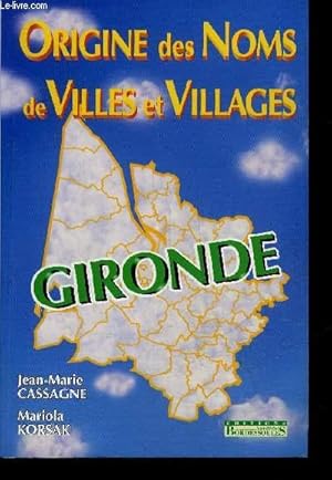 Image du vendeur pour ORIGINE DES NOMS DE VILLES ET VILLAGES - GIRONDE. mis en vente par Le-Livre