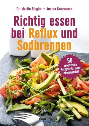 Bild des Verkufers fr Richtig essen bei Reflux und Sodbrennen : 50 genussvolle Rezepte fr mehr Lebensqualitt zum Verkauf von AHA-BUCH GmbH