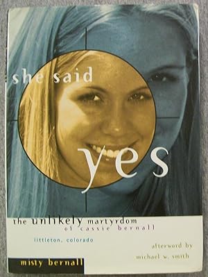 Bild des Verkufers fr She Said Yes: The Unlikely Martydom of Cassie Bernall zum Verkauf von Book Nook