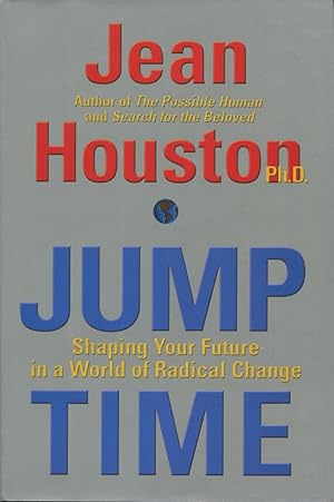 Seller image for Jump Time: Shaping Your Future In A World of Radical Change for sale by Kenneth A. Himber