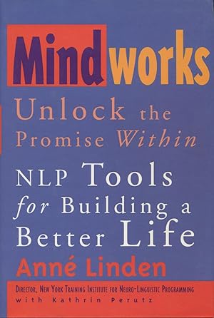 Seller image for Mindworks : Unlock the Promise Within : NLP Tools for Building a Better Life for sale by Kenneth A. Himber