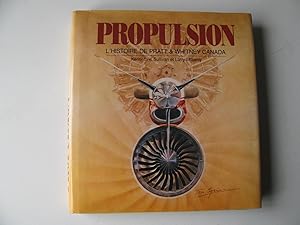 Image du vendeur pour Propulsion, l'histoire de Pratt & Whitney Canada mis en vente par Chez Libro17