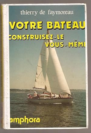 Votre bateau construisez-le vous-même