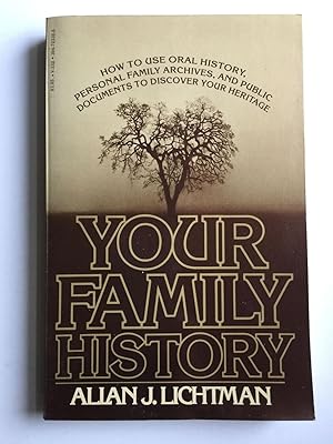 Imagen del vendedor de Your Family History: How to Use Oral History Personal Family Archives and Public Documents to Discover Your Heritage a la venta por WellRead Books A.B.A.A.