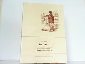 Imagen del vendedor de Die Bahn. Literaturverzeichnis zum Schienenverkehr aus einer groen Privatbibliothek. Ca. 4000 Werke aus den Jahren 1800-1975. a la venta por Antiquariat Ehbrecht - Preis inkl. MwSt.