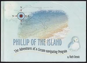 Imagen del vendedor de Phillip of the Island : the adventures of a circum-navigating penguin. a la venta por Lost and Found Books