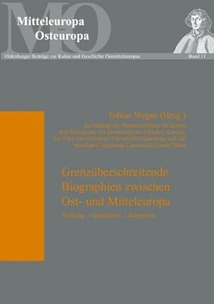 Bild des Verkufers fr Grenzberschreitende Biographien zwischen Ost- und Mitteleuropa : Wirkung  Interaktion  Rezeption zum Verkauf von AHA-BUCH GmbH