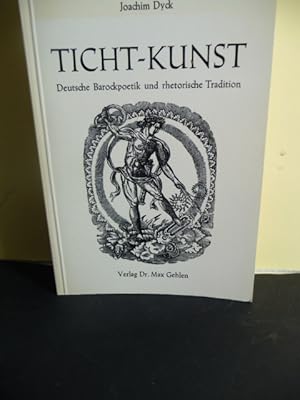 Ticht-Kunst: Deutsche Barockpoetik und rhetorische Tradition [Ars poetica Texte u. Beiträgezur Di...