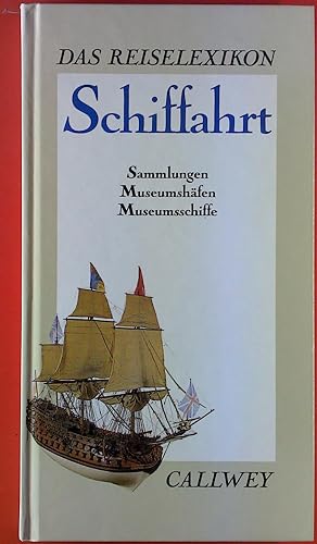 Imagen del vendedor de Schiffahrt, Sammlung - Museumshfen - Museumsschiffe, Das Reiselexikon a la venta por biblion2