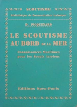 Bild des Verk�ufers f�r Le scoutisme au bord de mer : Connaissances maritimes pour les scouts terrestres zum Verkauf von Bouquinerie L'Ivre Livre