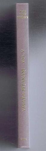 The Vinaya-Pitakam. One of the Principal Buddhist Holy Scriptures in the Pali Language. Vol. V, T...