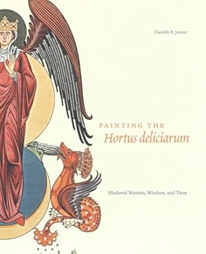 Image du vendeur pour Painting the Hortus Deliciarum : Medieval Women, Wisdom, and Time mis en vente par GreatBookPrices