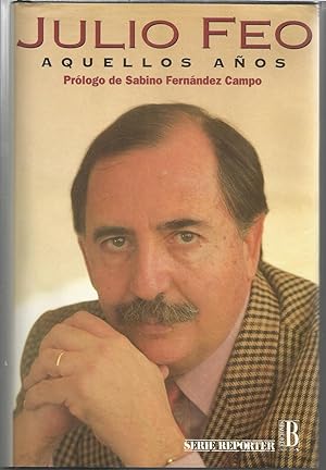 Image du vendeur pour AQUELLOS AOS (Memorias de Julio Feo) 1EDICION mis en vente par CALLE 59  Libros