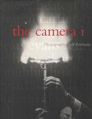 Seller image for The Camera I: Photographic Self-Portraits from the Audrey and Sydney Irmas Collection for sale by Bij tij en ontij ...