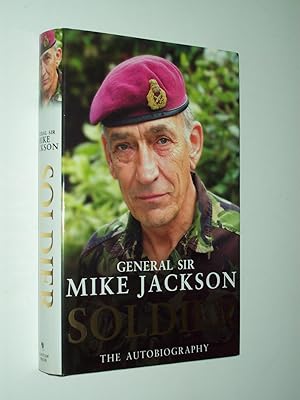 Seller image for Soldier: The Autobiography of General Sir Mike Jackson for sale by Rodney Rogers