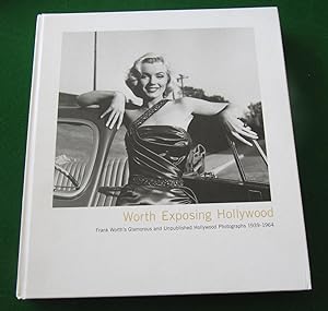 Seller image for Worth Exposing Hollywood: Frank Worth's Glamorous and Unpublished Hollywood Photographs 1939-1964 for sale by Makovski Books