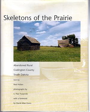 Immagine del venditore per Skeletons of the Prairie: Abandoned Rural Codington County, South Dakota venduto da Dorley House Books, Inc.