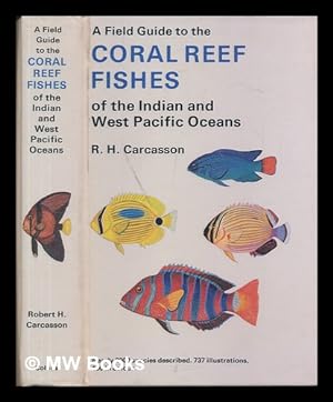 Immagine del venditore per A field guide to the coral reef fishes of the Indian and West Pacific Oceans / R.H. Carcasson venduto da MW Books Ltd.