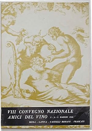 8° Convegno Nazionale Amici del vino. Roma - Latina - Castelli Romani - Frascati.