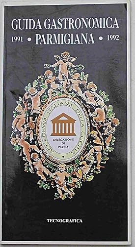 Guida gastronomica parmigiana. 1991 - 1992.