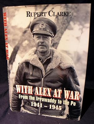 With Alex at War: From the Irrawaddy to the Po, 1941-1945