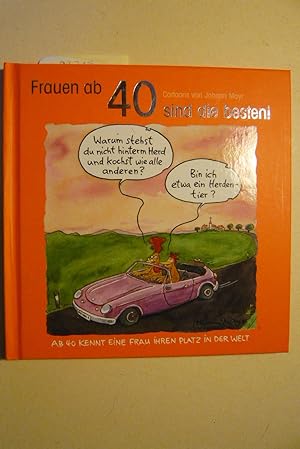 Seller image for Frauen ab 40 sind die besten! for sale by Versandantiquariat  Wenzel