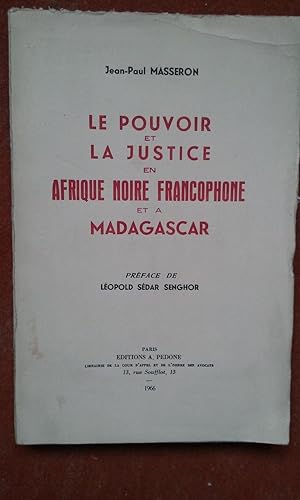 Le pouvoir et la justice en Afrique Noire francophone et à Madagascar