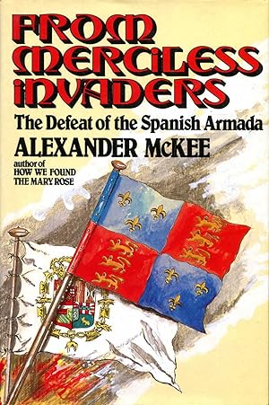 From Merciless Invaders : The Defeat of the Spanish Armada